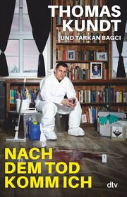 Nach dem Tod komm ich Kundt, Thomas/Bagci, Tarkan 9783423263108