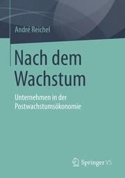 Nach dem Wachstum Reichel, André 9783658015213