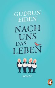 Nach uns das Leben Eiden, Gudrun 9783328603023