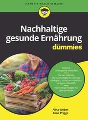 Nachhaltige und gesunde Ernährung für Dummies Weber, Nina/Prigge, Aline 9783527718108