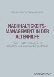 Nachhaltigkeitsmanagement in der Altenhilfe Held, Michael/Warnecke, Francesca 9783170448599