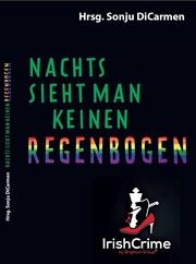 Nachts sieht man keinen Regenbogen Sonju DiCarmen 9783958768666