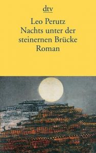 Nachts unter der steinernen Brücke Perutz, Leo 9783423130257