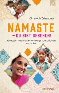 NAMASTE - Du bist gesehen! Zehendner, Christoph 9783765509797