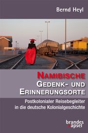 Namibische Gedenk- und Erinnerungsorte Heyl, Bernd 9783955583064