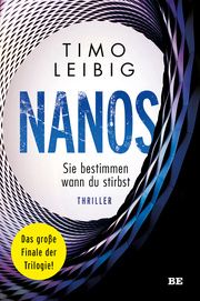 Nanos. Sie bestimmen wann du stirbst Leibig, Timo 9783963573088