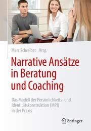 Narrative Ansätze in Beratung und Coaching Marc Schreiber 9783658379506