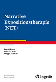 Narrative Expositionstherapie (NET) Neuner, Frank/Catani, Claudia/Schauer, Maggie 9783801730970