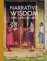 Narrative Wisdom and African Arts Nichole N Bridges 9783777443737