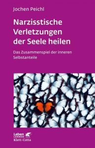 Narzisstische Verletzungen der Seele heilen Peichl, Jochen 9783608892178