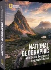 NATIONAL GEOGRAPHIC - Wie Sie die Berge noch nie gesehen haben Hüsler, Eugen E/Ruhland, Michael 9783866907775