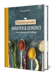 Natürlich gesund: Kräuter & Gewürze Butenuth, Sina 9783765532788