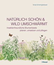 Natürlich schön und wild umschwärmt Schwingesbauer, Sonja 9783258082950