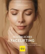 Natürliches Facelifting Schmid, Christina 9783833877377