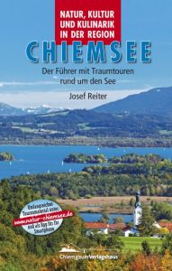 Natur- & Kulturführer Chiemsee Dietzen, Wolfgang/Reiter, Josef 9783981362008