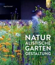 Naturalistische Gartengestaltung Dunnett, Nigel 9783818610302