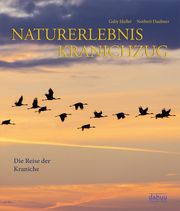 Naturerlebnis Kranichzug Daubner, Norbert/Hufler, Gaby 9783981088298