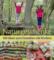 Naturgeschenke Arendt, Helena 9783258600758