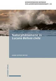 Naturphänomene in Lucans Bellum civile Meyer, Anne-Sophie 9783796546099