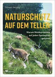 Naturschutz auf dem Teller Janzing, Gereon 9783987260520