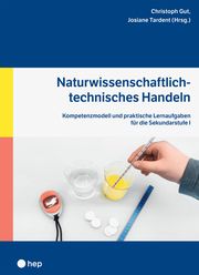 Naturwissenschaftlich-Technisches Handeln Christoph Gut/Josiane Tardent 9783035521764