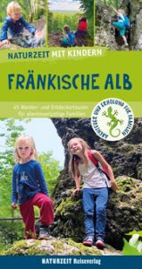 Naturzeit mit Kindern: Fränkische Alb Edelhäußer, Lisa 9783944378350