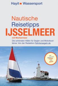 Nautische Reisetipps: Ijsselmeer mit Markermeer Hayit, Ertay 9783873221925