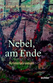 Nebel, am Ende Hoff, Gregor Maria 9783429059538