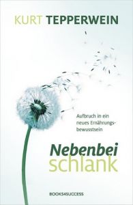 Nebenbei schlank Tepperwein, Kurt 9783864701214