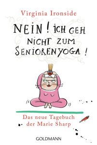 Nein! Ich geh nicht zum Seniorenyoga! Ironside, Virginia 9783442488254