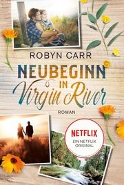 Neubeginn in Virgin River Carr, Robyn 9783365007815