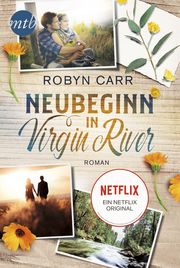 Neubeginn in Virgin River Carr, Robyn 9783745700800