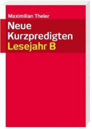 Neue Kurzpredigten Theler, Maximilian 9783460329089