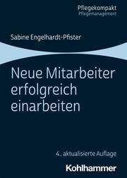 Neue Mitarbeiter erfolgreich einarbeiten Engelhardt, Sabine 9783170394186