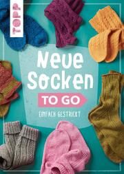 Neue Socken to go Burkhardt, Manuela/Bergk, Dagmar 9783735870162