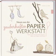 Neues aus der zauberhaften Papierwerkstatt Guiot-Hullot, Isabelle 9783784354392