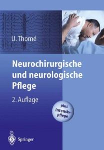 Neurochirurgische und neurologische Pflege Thomé, Ulrich 9783540432814