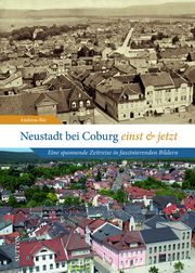 Neustadt bei Coburg einst und jetzt Bär, Andreas 9783963035487