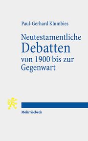 Neutestamentliche Debatten von 1900 bis zur Gegenwart Klumbies, Paul-Gerhard 9783161615351
