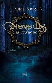 Nevedis - Das Erwachen Bunge, Katrin 9783989140097