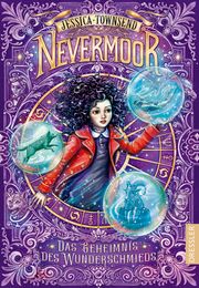 Nevermoor 2. Das Geheimnis des Wunderschmieds Townsend, Jessica 9783791501031