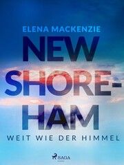 New Shoreham - Weit wie der Himmel MacKenzie, Elena 9783987500190