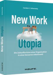 New Work Utopia Schermuly, Carsten C 9783648159347