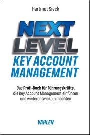 Next Level Key Account Management Sieck MBA, Hartmut 9783800670789