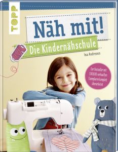 Näh mit! Die Kindernähschule Andresen, Ina 9783772478765