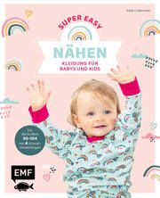 Nähen super easy - Kleidung für Babys und Kids Czajkowski, Katja 9783745915600