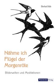 Nähme ich Flügel der Morgenröte Süße, Eberhard 9783946083771