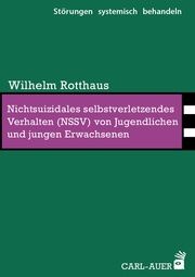 Nichtsuizidales selbstverletzendes Verhalten (NSSV) von Jugendlichen und jungen Erwachsenen Rotthaus, Wilhelm 9783849704971