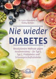 Nie wieder Diabetes Khambatta, Cyrus (Dr.)/Barbaro, Robby 9783962572433