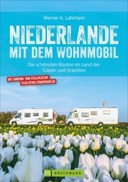 Niederlande mit dem Wohnmobil Lahmann, Werner/Zaglitsch, Hans/O'Bryan, Linda 9783734315015